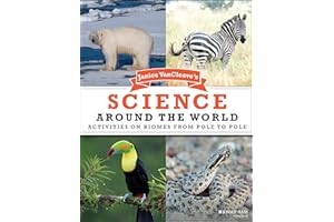 Janice VanCleave's Science Around the World: Activities on Biomes from Pole to Pole