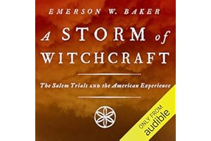 A Storm of Witchcraft: The Salem Trials and the American Experience