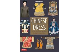 Chinese Dress: From the Qing Dynasty to the Present Day