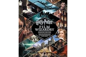 Harry Potter Film Wizardry (Updated Edition): From the Creative Team Behind the Celebrated Movie Series