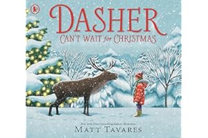 Dasher Can't Wait for Christmas: The second story in the New York Times bestselling Dasher series, full of festive warmth and charm to share with ... Eve, in the spirit of giving. Ages 3, 4, 5, 6