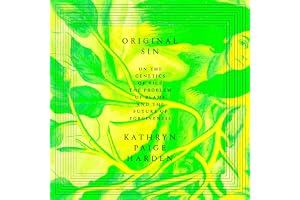 Original Sin: On the Genetics of Vice, the Problem of Blame, and the Future of Forgiveness