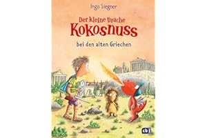 Der kleine Drache Kokosnuss bei den alten Griechen (Die Abenteuer des kleinen Drachen Kokosnuss, Band 32)