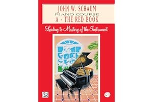John w. schaum: piano course a - the red book piano