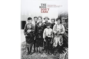 "The boss don't care". Kinderarbeit in den USA 1908-1917: Fotografien von Lewis W. Hine