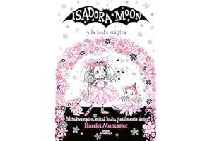 Grandes historias de Isadora Moon 3 - Isadora Moon y la boda mágica: ¡Un libro mágico con purpurina en cubierta! (Harriet Muncaster)