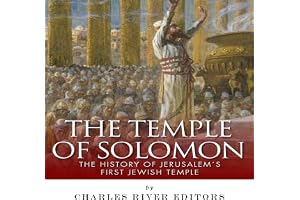 The Temple of Solomon: The History of Jerusalem's First Jewish Temple