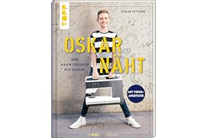 Oskar näht: Der Nähworkshop für Kinder. Mit Videoanleitung