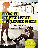 HET - Hocheffizient trainieren: Mehr Fitness in weniger Zeit. Mit Bodyweight-, Ring- und Intervalltraining