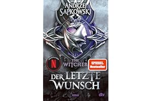 Der letzte Wunsch: Vorgeschichte 1 zur Hexer-Saga