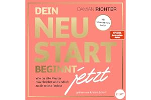 Dein Neustart beginnt jetzt: Wie du alte Muster durchbrichst und endlich zu dir selbst findest