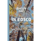 In bosco. Leggere la natura su un sentiero di montagna