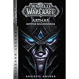 World of Warcraft: Arthas - Aufstieg des Lichkönigs: Blizzard Legends