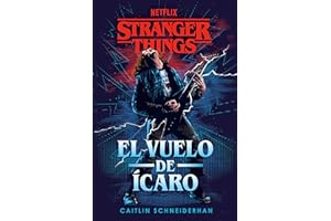 Stranger Things: El vuelo de Ícaro: Una novela oficial de Stranger Things (Éxitos)