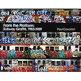 From the Platform: Subway Graffiti, 1983-1989