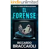 El Forense: La vida y la muerte se unen en sus manos (Serie Forense, investigaci&oacute;n y misterio en Akeron City. n&ordm; 1)