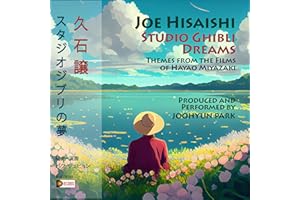 Joe Hisaishi: Studio Ghibli Dreams