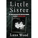 Little Sister: My Investigation into the Mysterious Death of Natalie Wood