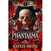 Phantasma: A dark fantasy romance