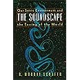 Soundscape: Our Sonic Environment and the Tuning of the World