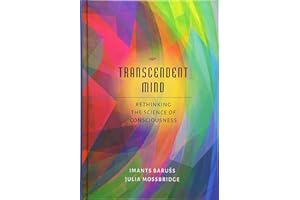 Transcendent Mind: Rethinking the Science of Consciousness