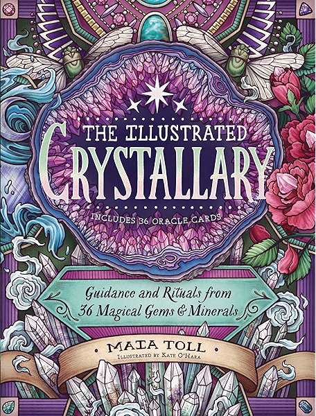 The Illustrated Crystallary Guidance And Rituals From 36 Magical Gems Minerals Wild Wisdom English Edition Ebook Toll Maia O Hara Kate Amazon De Kindle Shop amazon de