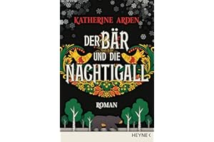 Der Bär und die Nachtigall: Roman (Winternacht-Trilogie, Band 1)