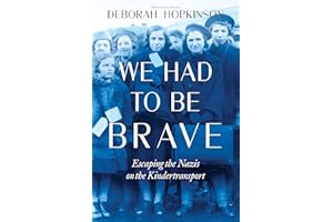 We Had to Be Brave: Escaping the Nazis on the Kindertransport (Scholastic Focus)