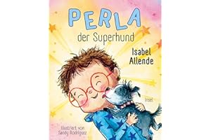 Perla der Superhund 1: Das erste Bilderbuch der Bestsellerautorin | Für Kinder ab 4 Jahre