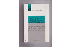 Le Darwinisme social en France (1859-1918) : Fascination et rejet d'une idéologie