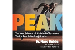 Peak: The New Science of Athletic Performance that Is Revolutionizing Sports