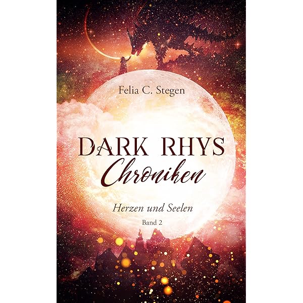 Dark Rhys Chroniken Herzen Und Seelen Band 2 Ebook Stegen Felia C Amazon De Kindle Shop
