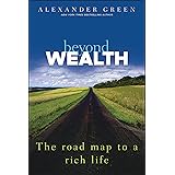 Beyond Wealth: The Road Map to a Rich Life: The Road Map to a Rich Life