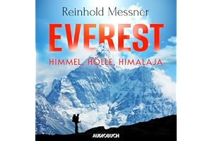 Everest - Himmel, Hölle, Himalaja: Ein Vortrag