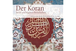Der Koran: Die wichtigsten Botschaften