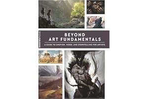 Beyond Art Fundamentals: A Guide to Emotion, Mood, and Storytelling for Artists