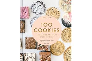 100 Cookies: The Baking Book for Every Kitchen, with Classic Cookies, Novel Treats, Brownies, Bars, and More
