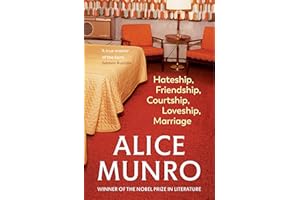 Hateship, Friendship, Courtship, Loveship, Marriage: Winner of the Nobel Prize in Literature