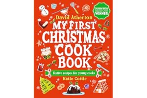 My First Christmas Cook Book: Classic, cosy and festive recipes for all the family - The perfect gift for budding bakers age 6-9 - Learn to bake and make special Christmas memories together