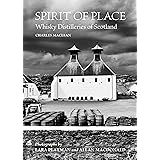 Spirit of Place: Whisky Distilleries of Scotland