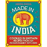 Made in India: 130 Simple, Fresh and Flavourful Recipes from One Indian Family