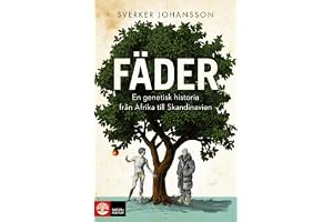 Fäder : en genetisk historia från Afrika till Skandinavien