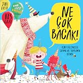 Ne &Ccedil;ok Bacak!: Aşırı Eğlenceli Sayma ve Toplama Kitabı