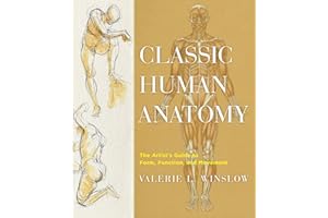 Classic Human Anatomy: The Artist's Guide to Form, Function, and Movement