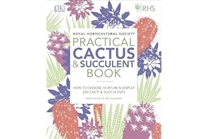 RHS Practical Cactus and Succulent Book: How to Choose, Nurture, and Display more than 200 Cacti and Succulents