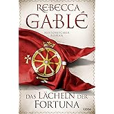 Das Lächeln der Fortuna: Historischer Roman (Waringham Saga, Band 1)