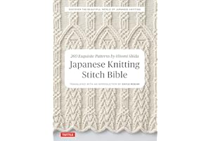 Japanese Knitting Stitch Bible: 260 Exquisite Patterns: 260 Exquisite Patterns by Hitomi Shida