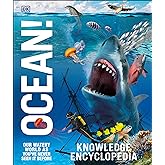 Knowledge Encyclopedia Ocean!: Our Watery World As You've Never Seen It Before (Knowledge Encyclopedias)