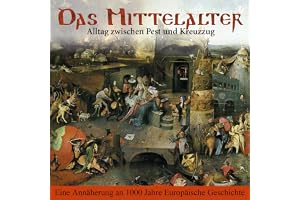 Das Mittelalter - Alltag zwischen Pest und Kreuzzug: PISA-Basiswissen Geschichte