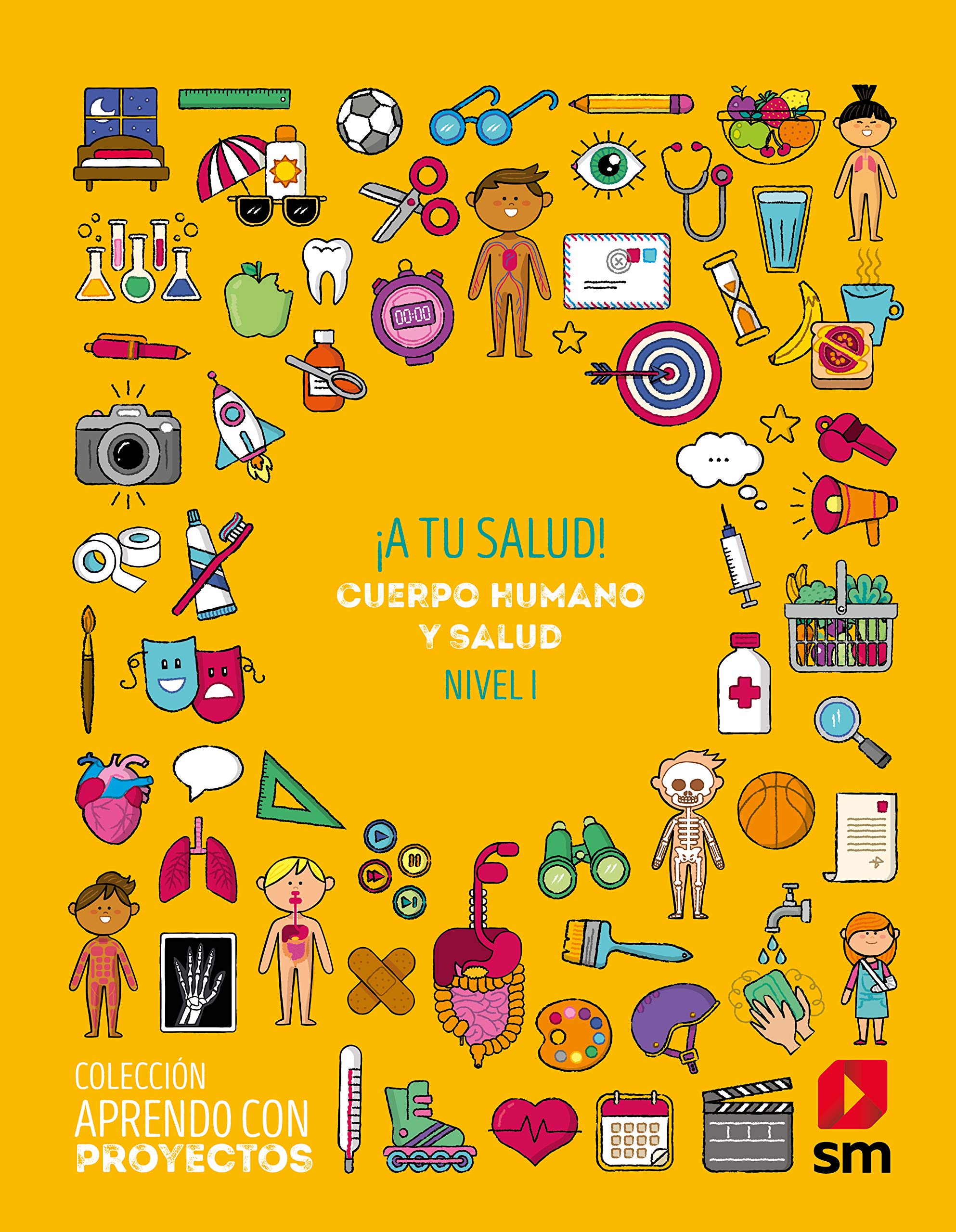¡A tu salud! Nivel I. Primaria. Aprendo con proyectos